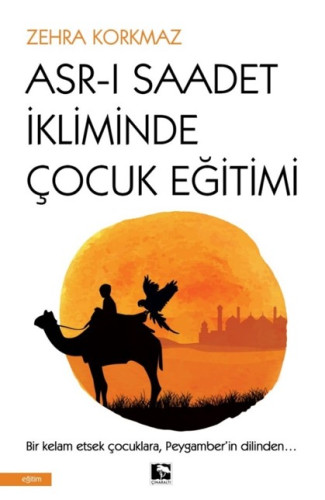 Asr-ı Saadet İkliminde Çocuk Eğitimi