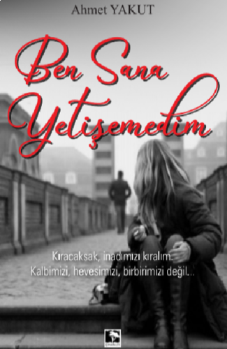 Ben Sana Yetişemedim