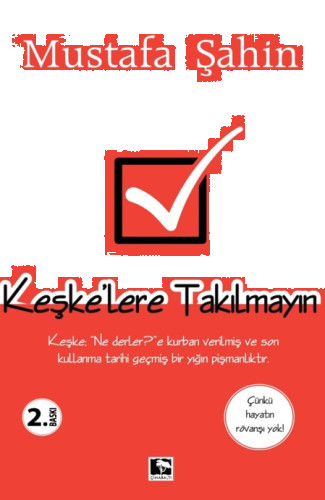 Keşke'lere Takılmayın