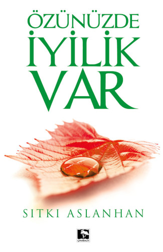 Özünüzde İyilik Var