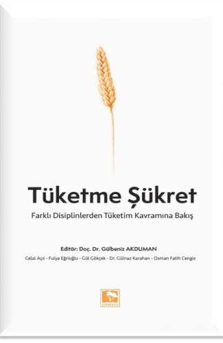 Tüketme Şükret