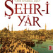Şehr-i Yâr “Bir İstanbul Aşkı”