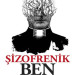 Şizofrenik Ben